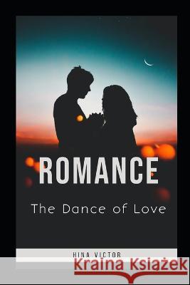 Romance: The Dance of Love Hina Victor   9798852486189 Independently Published - książka