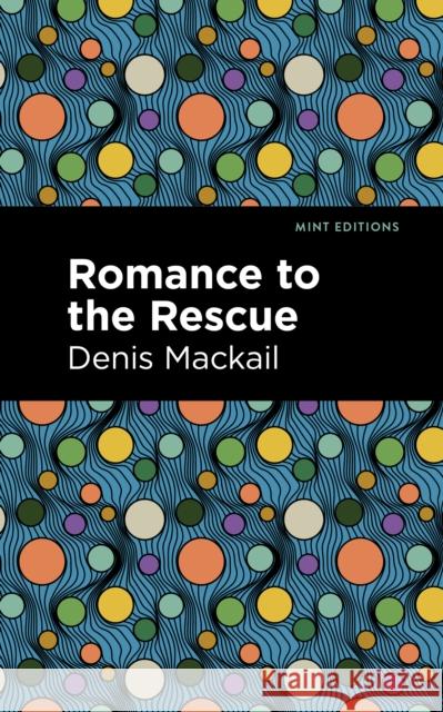 Romance to the Rescue Denis Mackail Mint Editions 9781513133003 Mint Editions - książka