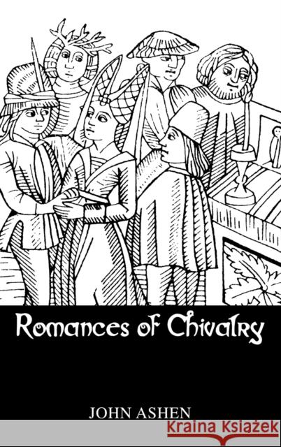 Romances of Chivalry Ashen, John 9780710309228 Kegan Paul International - książka