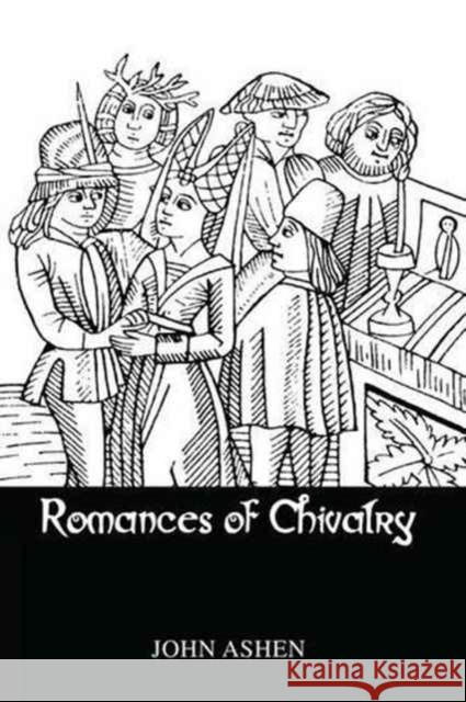 Romances of Chivalry Ashen   9781138985537 Taylor and Francis - książka