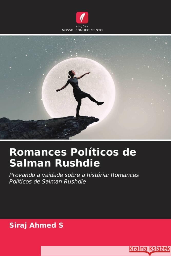 Romances Políticos de Salman Rushdie S, Siraj Ahmed 9786204539379 Edições Nosso Conhecimento - książka