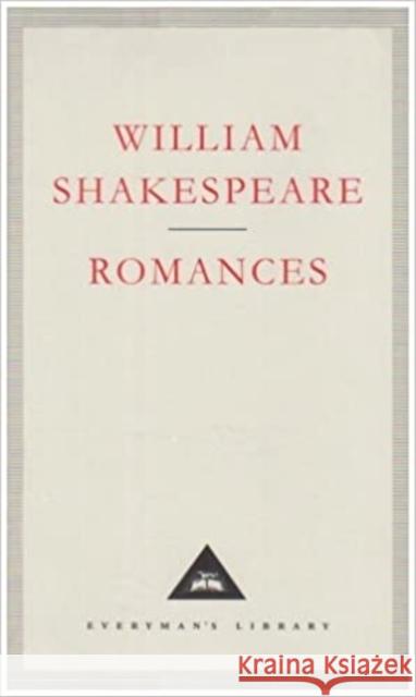Romances: The Last Plays William Shakespeare 9781857152296 Everyman - książka