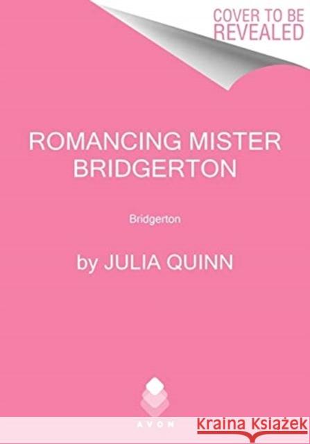 Romancing Mister Bridgerton: Penelope & Colin's Story, The Inspiration for Bridgerton Season Three Julia Quinn 9780063141353 HarperCollins - książka