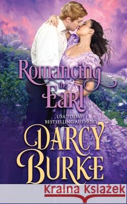 Romancing the Earl Darcy Burke 9781637260197 Zealous Quill Press - książka