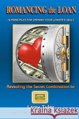 ROMANCING the LOAN: 14 Principles For Opening Your Lender's Vault Mast, Vickie Dawn 9780982799604 Alpine Publishing Company - książka