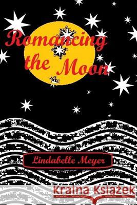 Romancing the Moon Lindabelle Meyer 9781726800433 Independently Published - książka