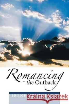 Romancing the Outback Irene Drummond 9781499032796 Xlibris Corporation - książka