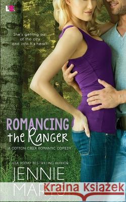 Romancing the Ranger Jennie Marts   9781530129669 Createspace Independent Publishing Platform - książka