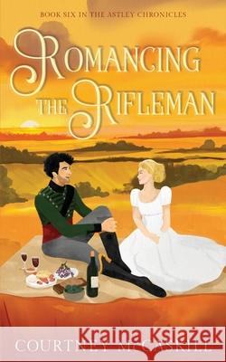 Romancing the Rifleman Courtney McCaskill 9781639150489 Hazel Grove Books - książka