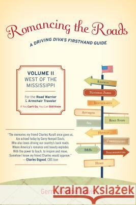 Romancing the Roads: A Driving Diva's Firsthand Guide, West of the Mississippi, Volume 2 Davis, Gerry Hempel 9781589796393 Taylor Trade Publishing - książka