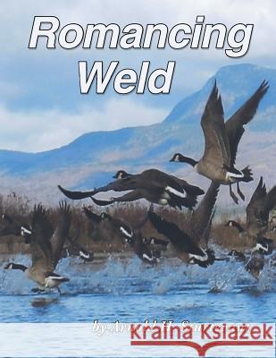 Romancing Weld Arnold H. Sturtevant 9781490763071 Trafford Publishing - książka