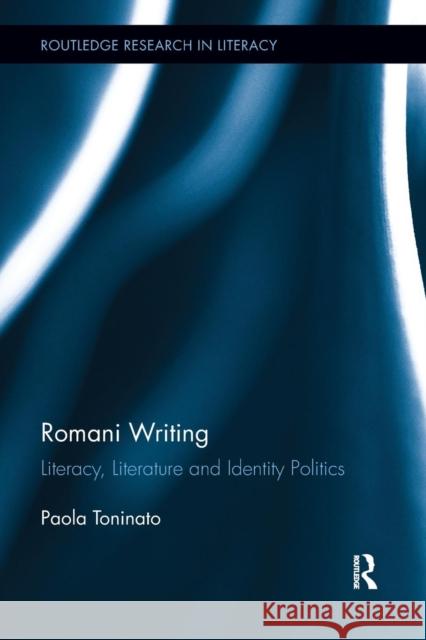 Romani Writing: Literacy, Literature and Identity Politics Paola Toninato 9781138286757 Routledge - książka