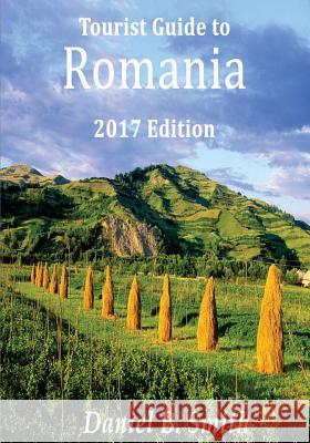 Romania: 2017 Tourist's Guide Daniel B. Smith 9781537122595 Createspace Independent Publishing Platform - książka