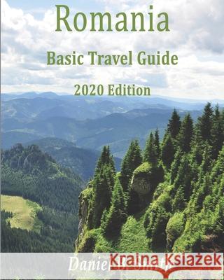 Romania Basic Travel Guide 2020 Edition Daniel B. Smith 9781088417928 Independently Published - książka