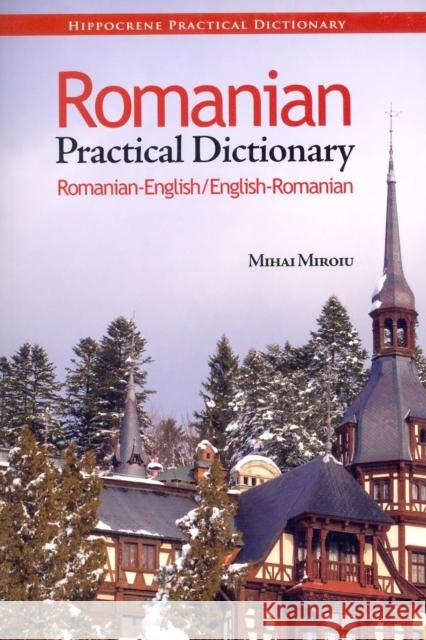 Romanian-English/English-Romanian Practical Dictionary Mihai Miroiu 9780781812245 Hippocrene Books Inc.,U.S. - książka