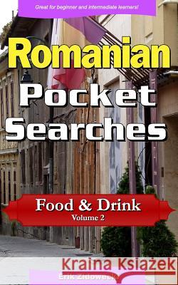 Romanian Pocket Searches - Food & Drink - Volume 2: A Set of Word Search Puzzles to Aid Your Language Learning Erik Zidowecki 9781978258181 Createspace Independent Publishing Platform - książka