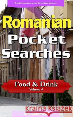 Romanian Pocket Searches - Food & Drink - Volume 4: A Set of Word Search Puzzles to Aid Your Language Learning Erik Zidowecki 9781978258570 Createspace Independent Publishing Platform - książka