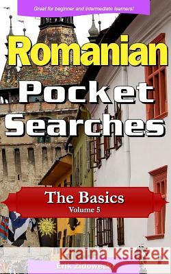 Romanian Pocket Searches - The Basics - Volume 5: A Set of Word Search Puzzles to Aid Your Language Learning Erik Zidowecki 9781978246065 Createspace Independent Publishing Platform - książka
