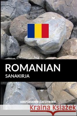 Romanian sanakirja: Aihepohjainen lähestyminen Pinhok Languages 9781974684533 Createspace Independent Publishing Platform - książka