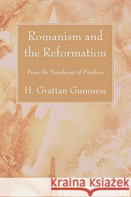 Romanism and the Reformation Guinness, H. Grattan 9781556356186 Wipf & Stock Publishers - książka