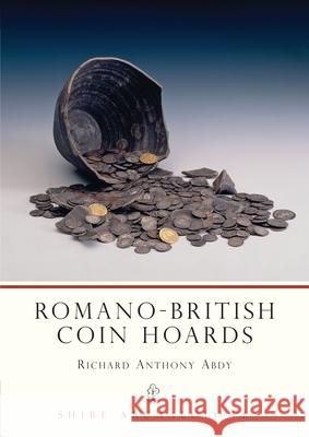 Romano-British Coin Hoards Richard A. Abdy 9780747805328 Shire Publications - książka