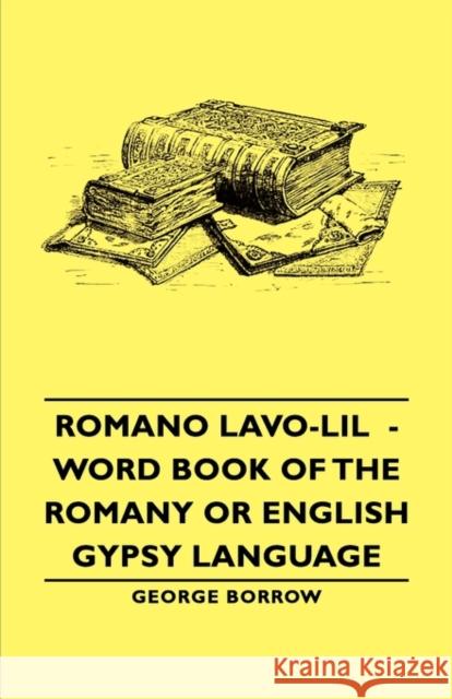 Romano Lavo-Lil - Word Book of the Romany or English Gypsy Language George Borrow 9781406793987 Pomona Press - książka