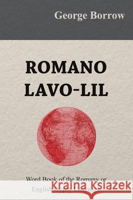 Romano Lavo-Lil - Word Book of the Romany or English Gypsy Language George Borrow 9781443734585 Pomona Press - książka