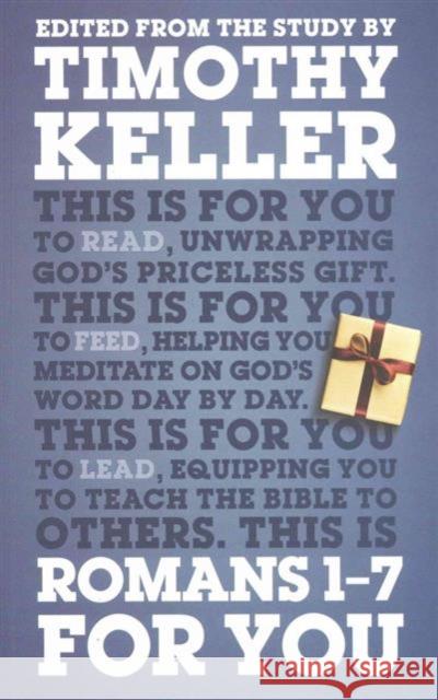 Romans 1 - 7 For You: Unwrapping God's Priceless Gift Dr Timothy Keller 9781908762870 The Good Book Company - książka