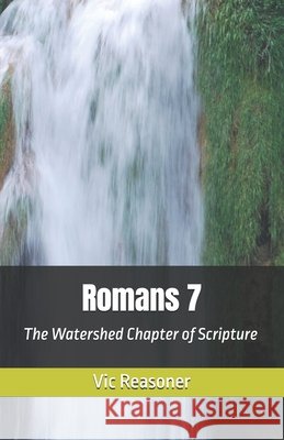 Romans 7: The Watershed Chapter of Scripture Reasoner, Vic 9798993769608 Fundamental Wesleyan Publishers - książka