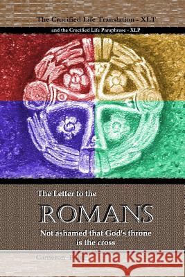 Romans - The Crucified Life Bible Cameron Fultz 9781729624777 Createspace Independent Publishing Platform - książka