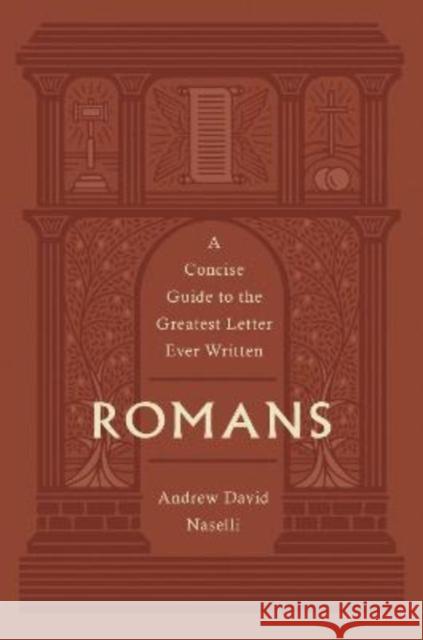 Romans: A Concise Guide to the Greatest Letter Ever Written Andrew David Naselli 9781433580345 Crossway - książka