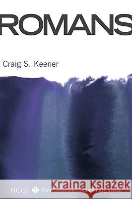 Romans: A New Convenant Commentary Craig S. Keener 9781606081563 Cascade Books - książka