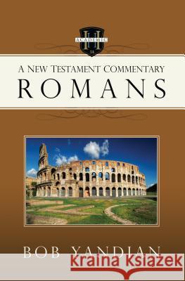 Romans: A New Testament Commentary Bob Yandian 9781680310306 Harrison House - książka