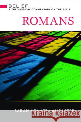 Romans: A Theological Commentary on the Bible Lancaster, Sarah Heaner 9780664232610 Westminister John Knox Press - książka