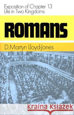 Romans: An Exposition of Chapter 13 - Life in Two Kingdoms David Martyn Lloyd-Jones 9780851518244 The Banner of Truth Trust - książka