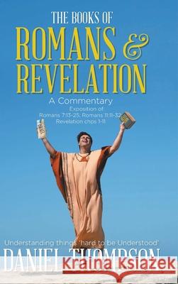Romans and Revelation: A Commentary Daniel Thompson 9781098067588 Christian Faith - książka
