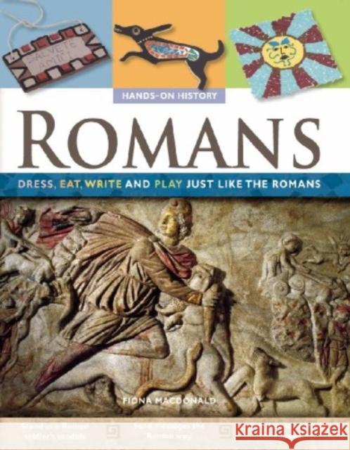 Romans: Dress, Eat, Write, and Play Just Like the Romans Fiona (CRC Press Boca Raton Florida USA) MacDonald 9780778740711 Crabtree Publishing Company - książka