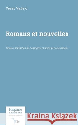 Romans et nouvelles C?sar Vallejo Luis Dapelo 9782336616551 Editions L'Harmattan - książka