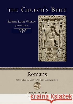 Romans: Interpreted by Early Christian Commentators J Patout Burns, J Patout Burns 9780802881915 William B. Eerdmans Publishing Company - książka