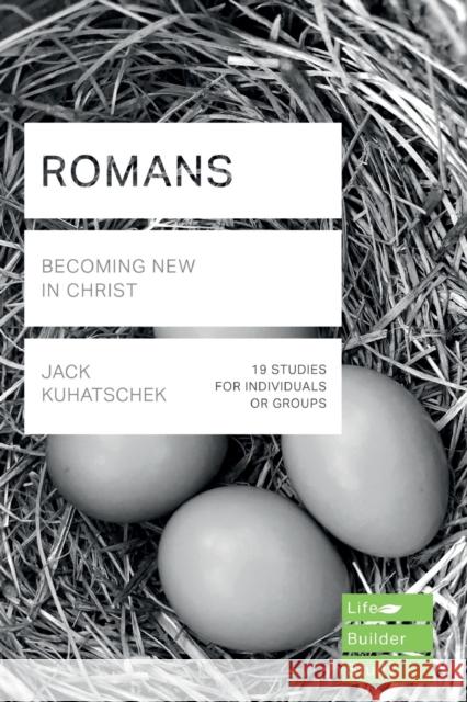 Romans (Lifebuilder Study Guides): Becoming New in Christ Jack Kuhatschek   9781783597970 Inter-Varsity Press - książka