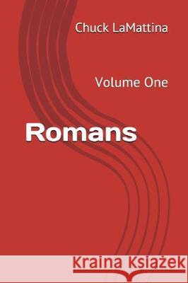 Romans: Volume One Chuck Lamattina 9781717898647 Independently Published - książka