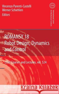 Romansy 18 - Robot Design, Dynamics and Control: Proceedings of the Eighteenth Cism-Iftomm Symposium Schiehlen, Werner 9783709102763 Not Avail - książka