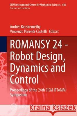 ROMANSY 24 - Robot Design, Dynamics and Control  9783031064111 Springer International Publishing - książka