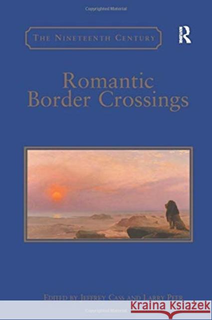 Romantic Border Crossings Larry Peer Jeffrey Cass 9781138257658 Routledge - książka