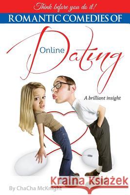 Romantic Comedies of Online Dating Chacha McKnight Jennifer-Crystal Johnson 9780692243466 McKnight Books - książka