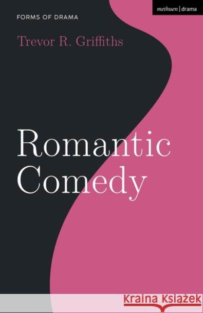 Romantic Comedy Prof. Trevor R. (London) Griffiths 9781350183414 Bloomsbury Publishing PLC - książka