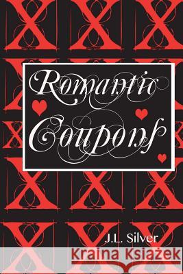Romantic Coupons J. L. Silver 9781523990252 Createspace Independent Publishing Platform - książka