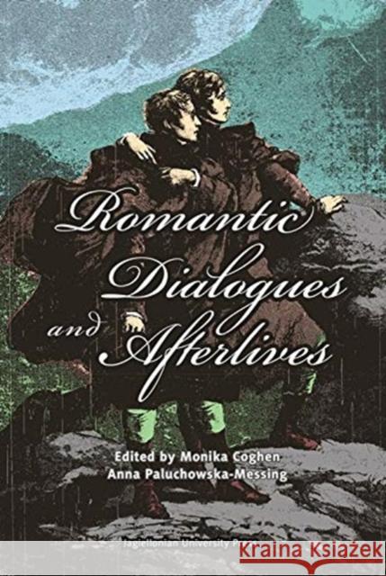 Romantic Dialogues and Afterlives Anna Paluchowska-Messing Monika Coghen 9788323349204 Jagiellonian University Press - książka