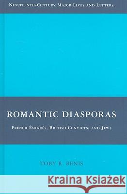 Romantic Diasporas: French Émigrés, British Convicts, and Jews Benis, T. 9780230610651 Palgrave MacMillan - książka