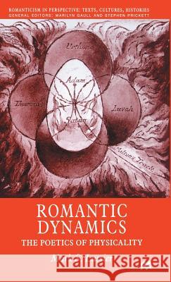 Romantic Dynamics: The Poetics of Physicality Lussier, M. 9780333718919 Romanticism in Perspective: Texts, Cultures,  - książka